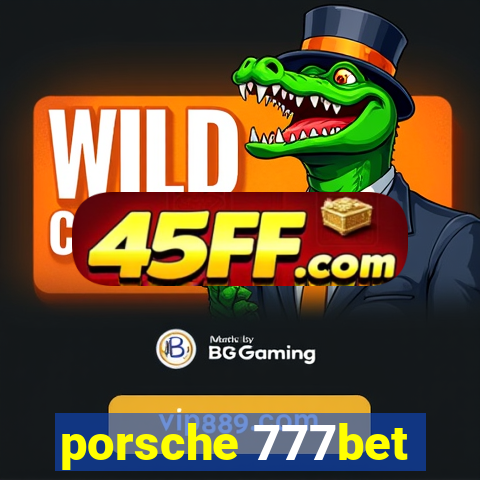 porsche 777bet
